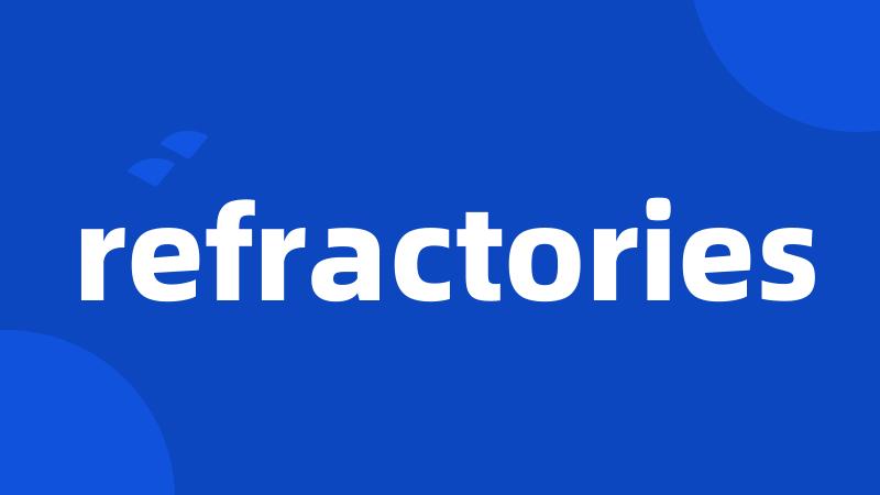 refractories