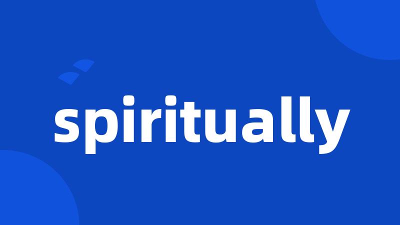 spiritually