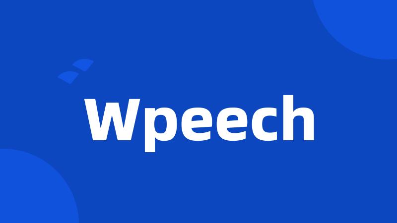 Wpeech