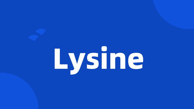 Lysine