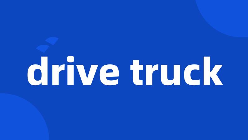 drive truck