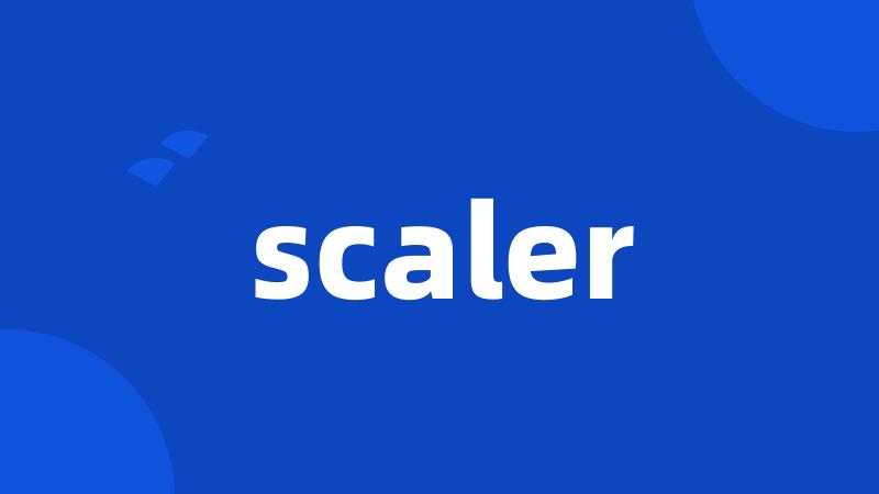 scaler