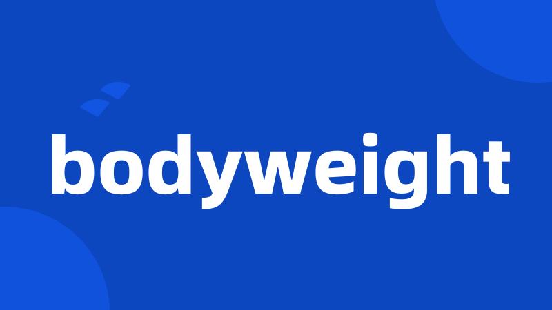 bodyweight