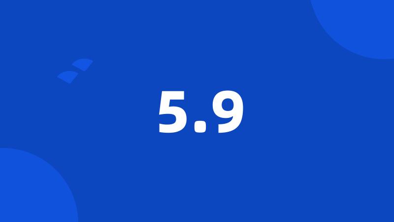 5.9