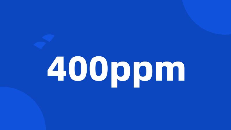 400ppm