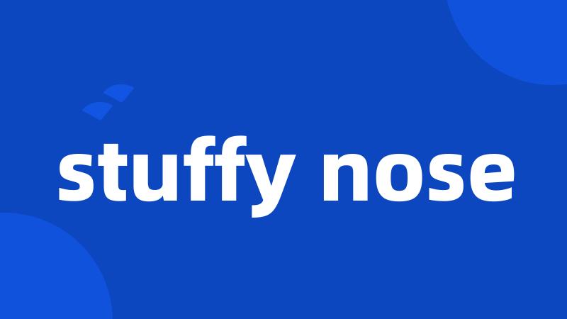 stuffy nose