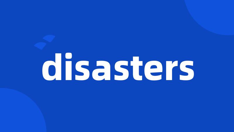 disasters