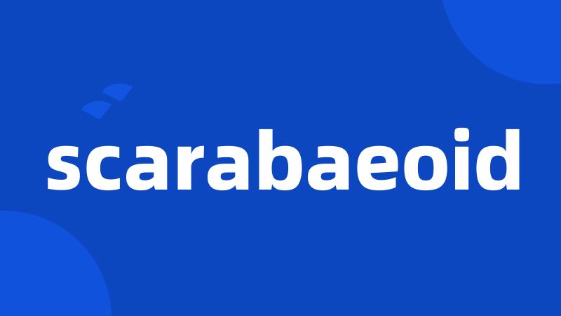 scarabaeoid