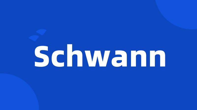 Schwann