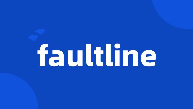 faultline