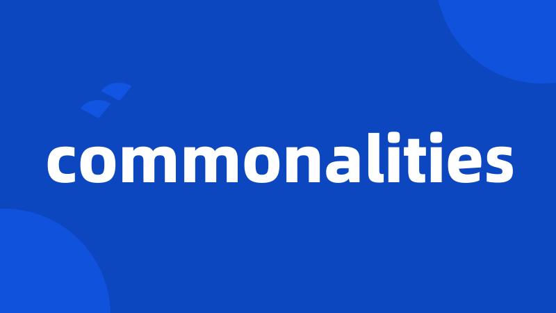 commonalities