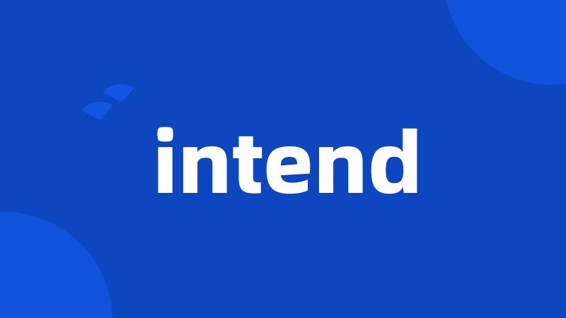 intend