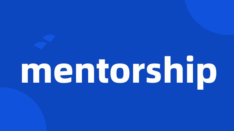 mentorship