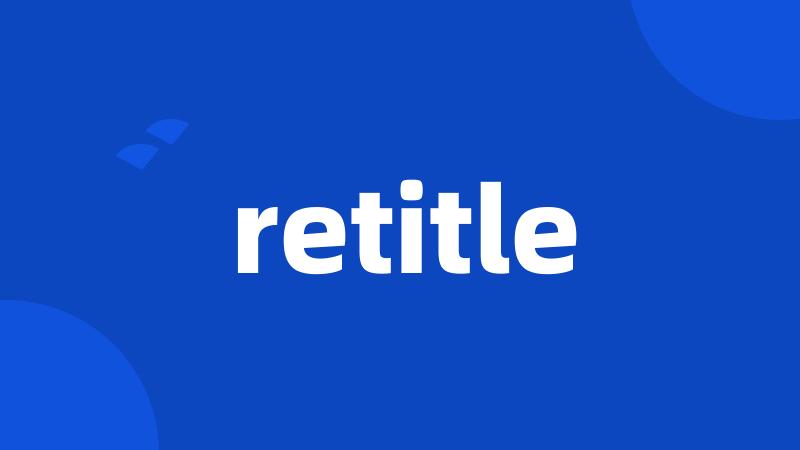 retitle