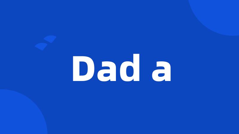 Dad a