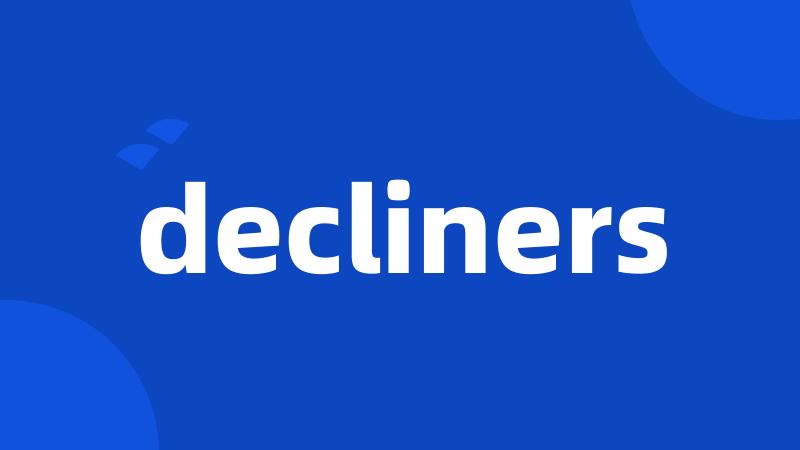 decliners