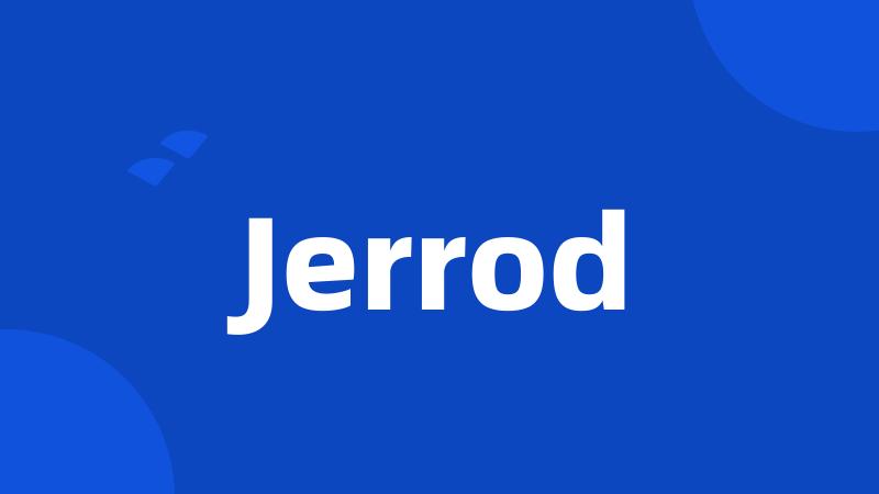 Jerrod