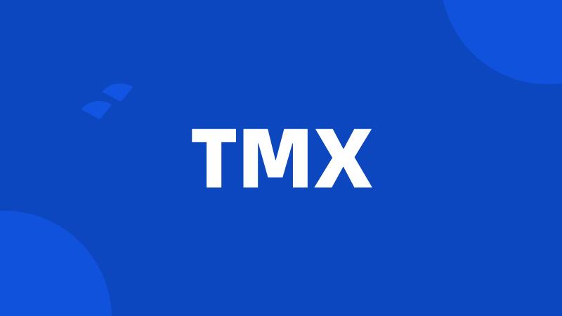 TMX