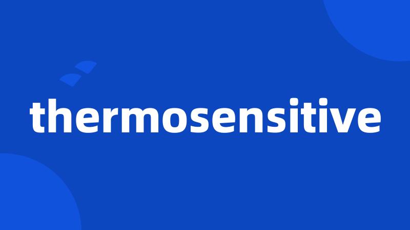 thermosensitive