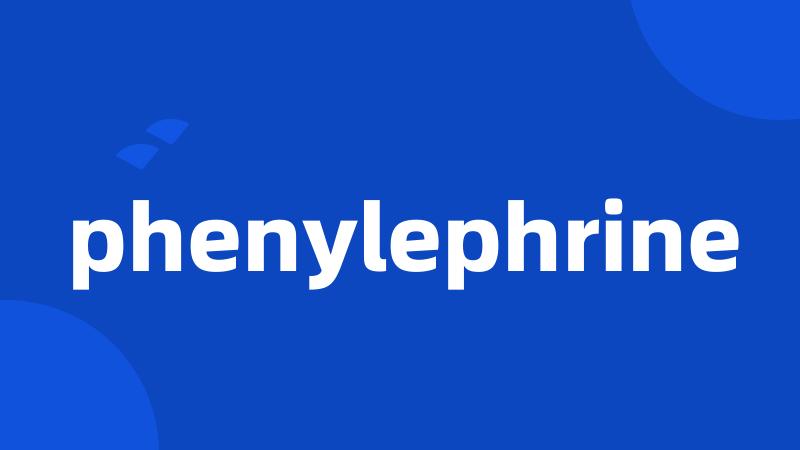 phenylephrine