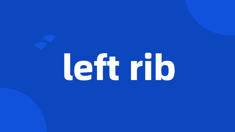 left rib