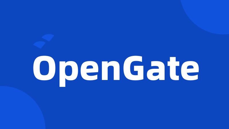 OpenGate