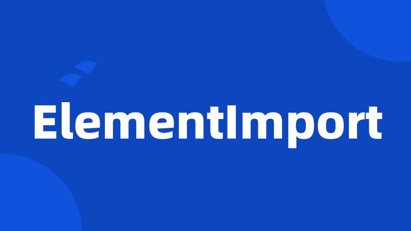 ElementImport