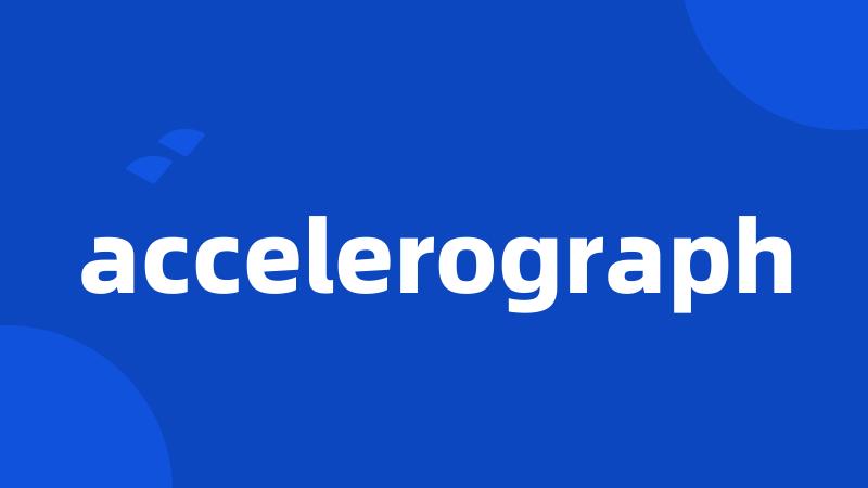 accelerograph