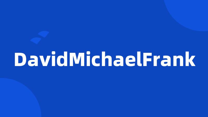 DavidMichaelFrank