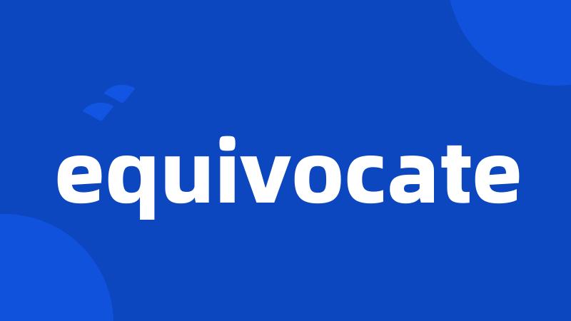 equivocate