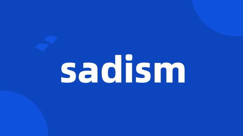 sadism