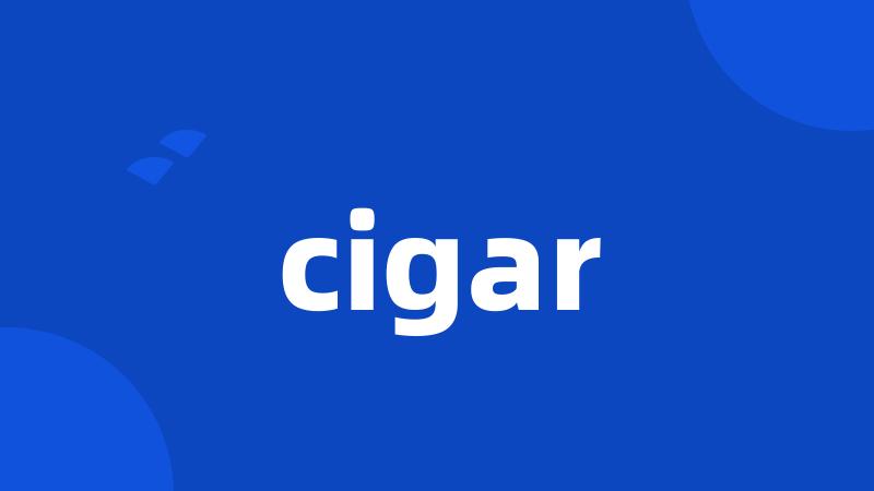 cigar