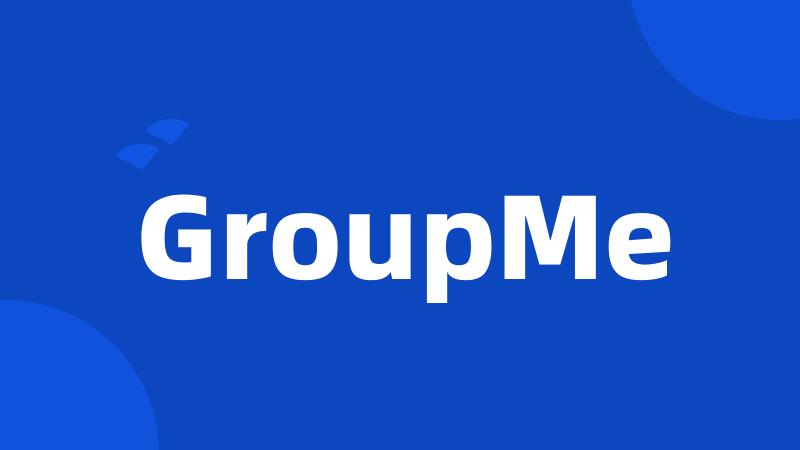 GroupMe