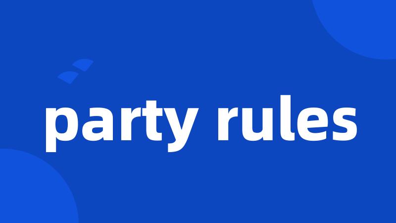 party rules