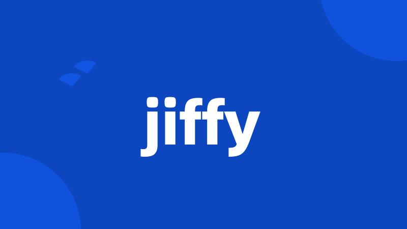 jiffy