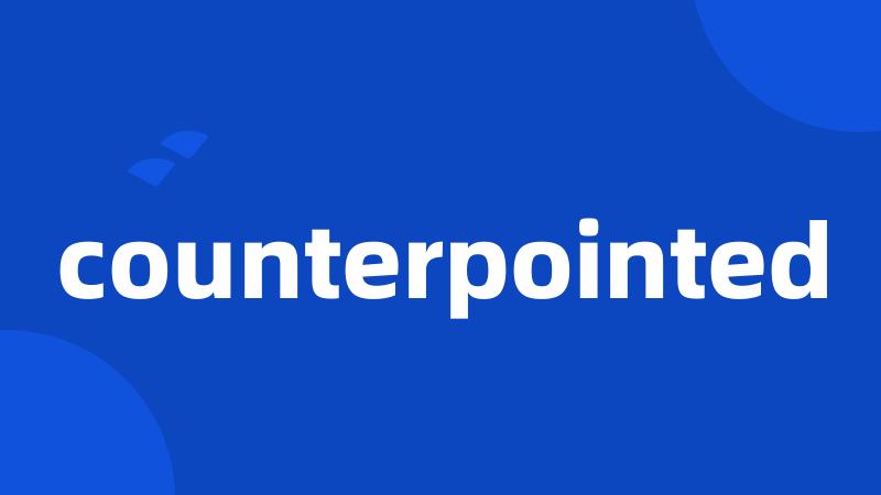 counterpointed