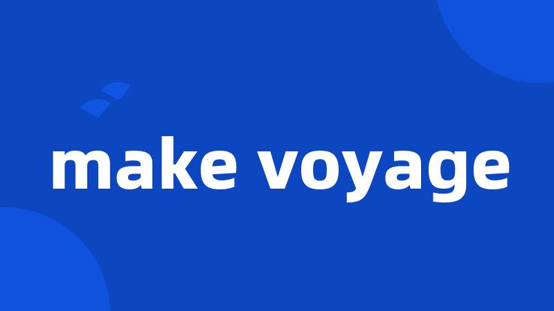 make voyage