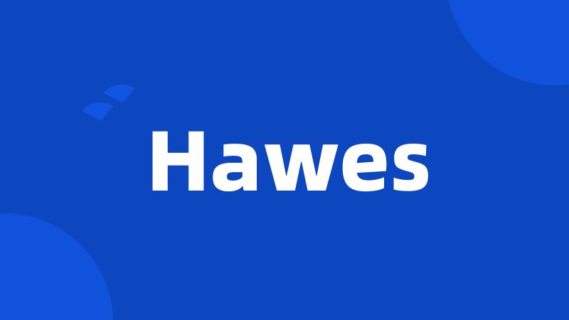 Hawes