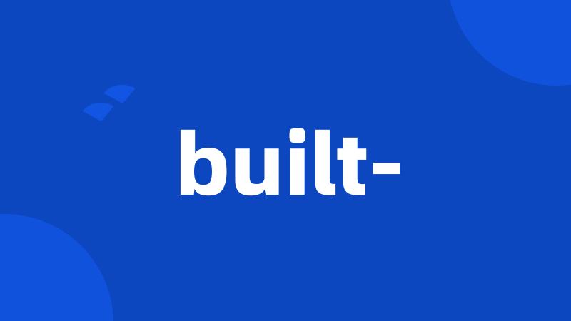 built-