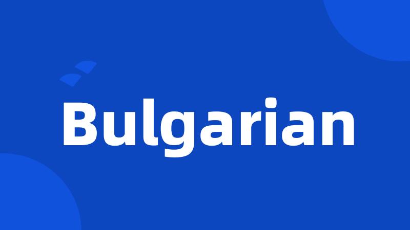 Bulgarian