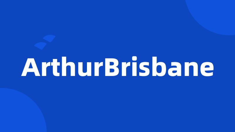 ArthurBrisbane