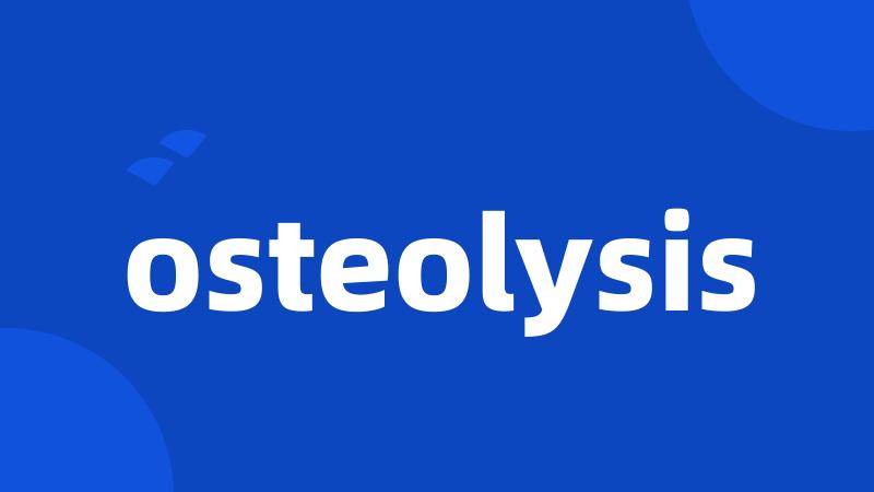 osteolysis