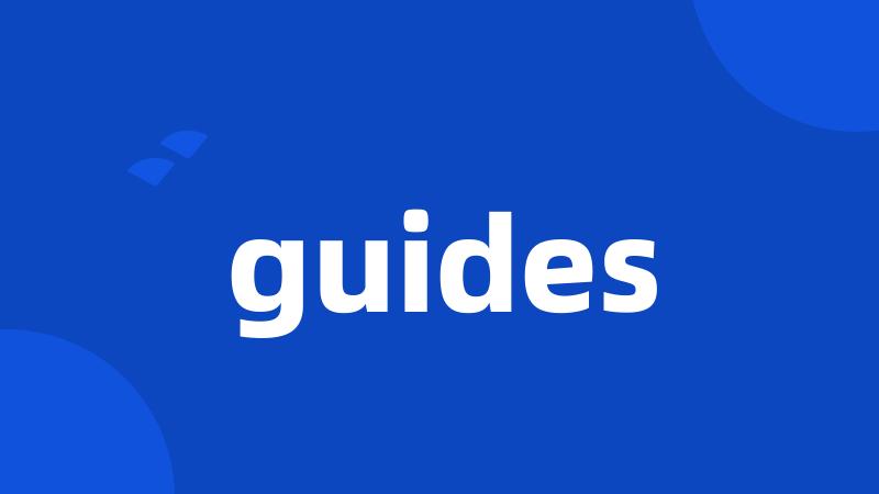 guides