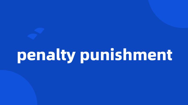 penalty punishment
