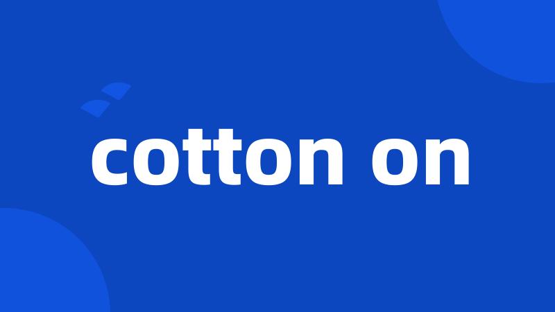 cotton on