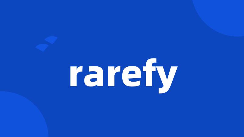 rarefy