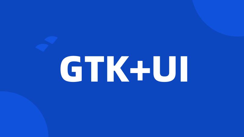 GTK+UI