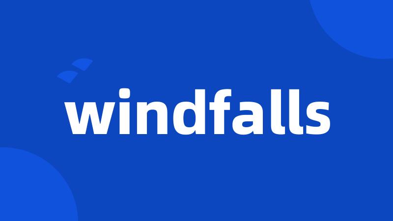 windfalls