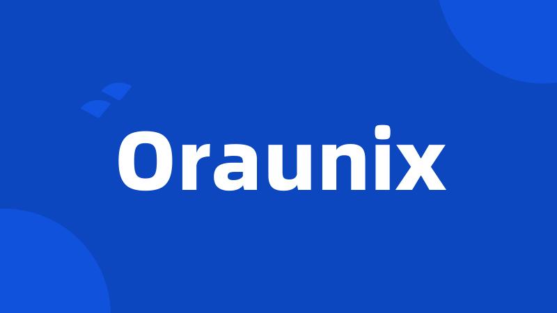 Oraunix
