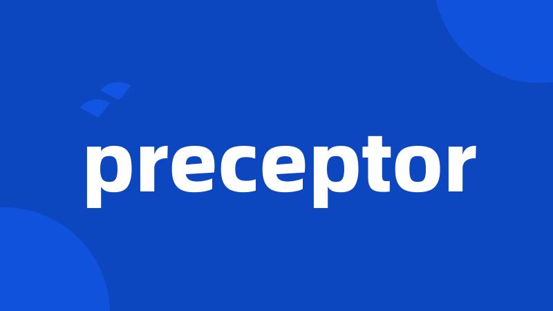 preceptor